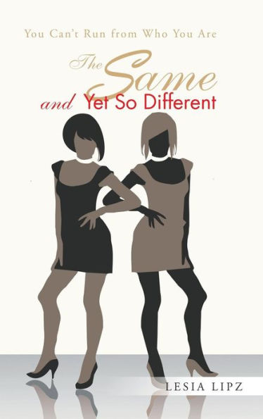 The Same And Yet So Different: You Can't Run From Who You Are