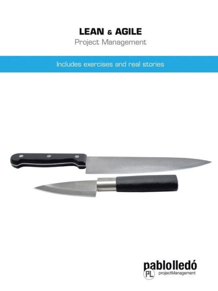 Lean & Agile Project Management: Includes Exercises And Real Stories