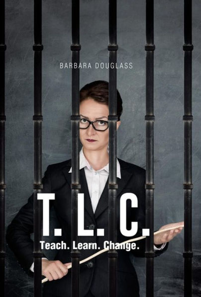 T. L. C.: Teach. Learn. Change.