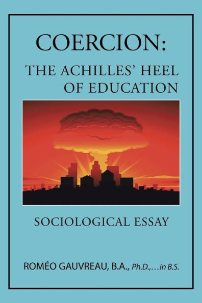 Coercion: The Achilles' Heel Of Education: Sociological Essay