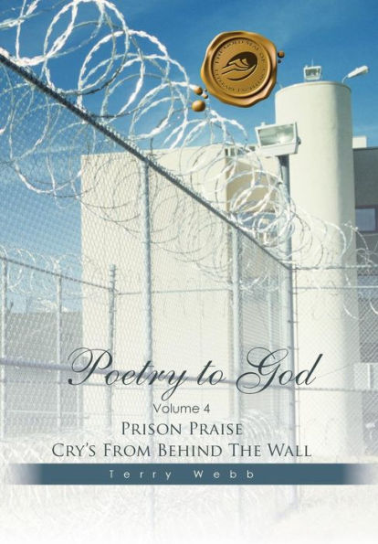 Poetry To God: Volume 4: Prison Praise Cry's From Behind The Wall