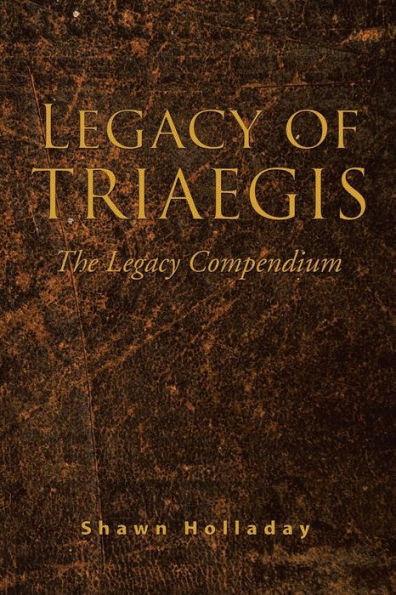 Legacy Of Triaegis: The Legacy Compendium