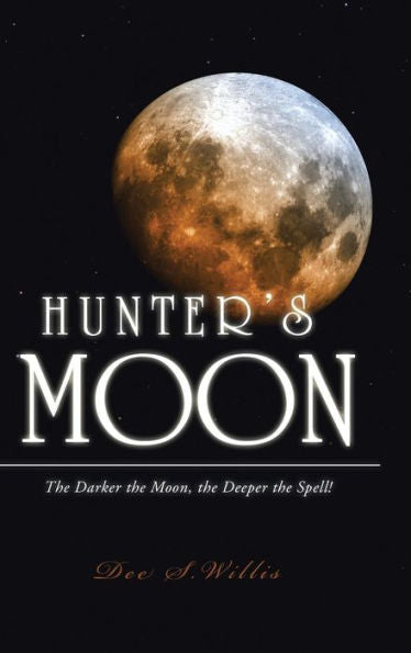 Hunter's Moon: The Darker The Moon, The Deeper The Spell!