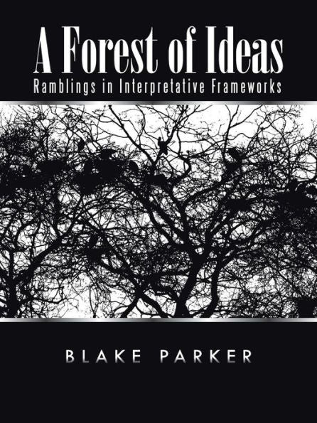 A Forest Of Ideas: Ramblings In Interpretative Frameworks