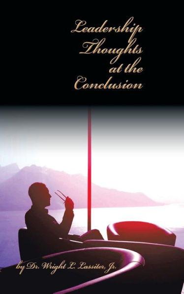 Leadership Thoughts At The Conclusion