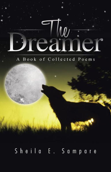 The Dreamer: A Book Of Collected Poems