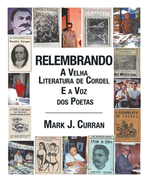 Relembrando-A Velha Literatura De Cordel E A Voz Dos Poetas (Portuguese Edition)