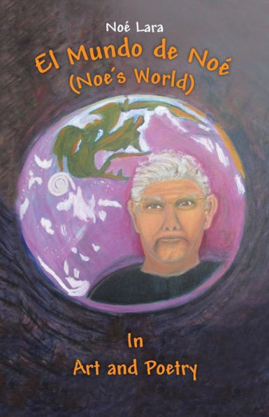 El Mundo De No?(Noe's World): In Art And Poetry