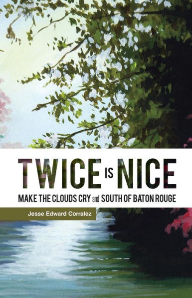 Twice Is Nice: Make The Clouds Cry And South Of Baton Rouge