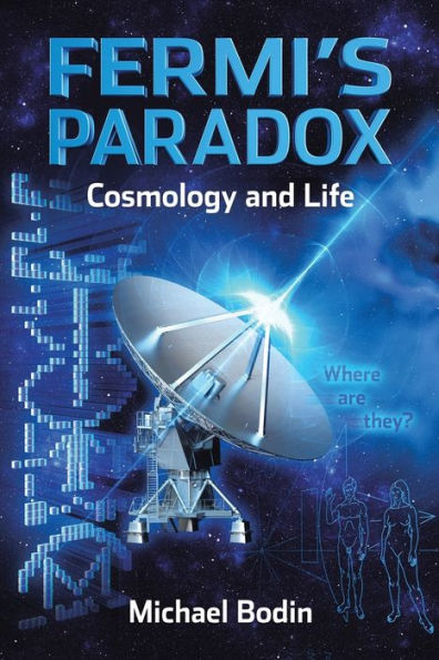 Fermi's Paradox Cosmology And Life