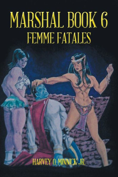 Marshal Book 6: Femme Fatales (Marshal, 6)