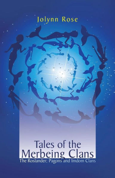 Tales Of The Merbeing Clans: The Roslander; Pagons And Imdom Clans