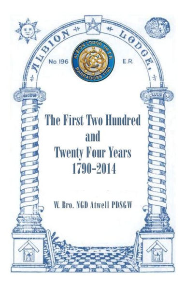 Albion Lodge196Er: The First Two Hundred And Twenty Four Years 1790-2014