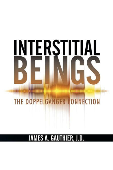 Interstitial Beings: The Doppelganger Connection