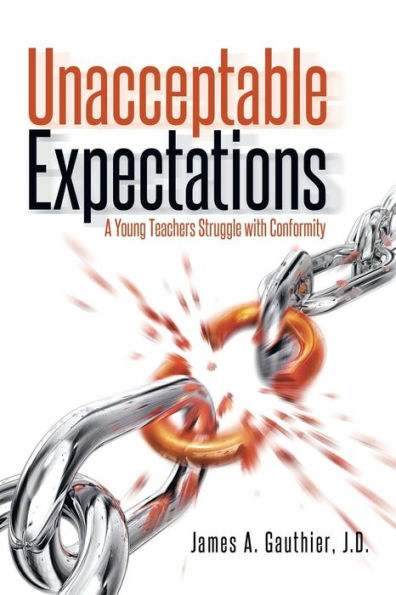 Unacceptable Expectations: A Young Teachers Struggle With Conformity