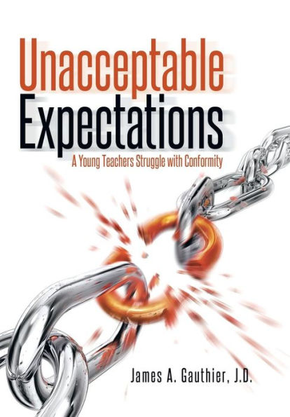 Unacceptable Expectations: A Young Teachers Struggle With Conformity