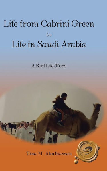 Life From Cabrini Green To Life In Saudi Arabia: A Real Life Story