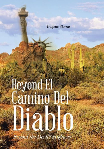 Beyond El Camino Del Diablo: Beyond The Devil's Highway