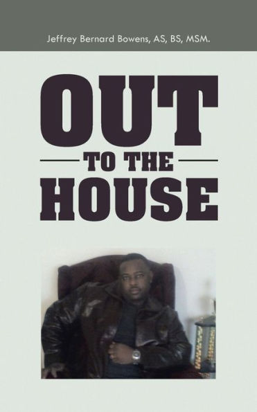Out To The House