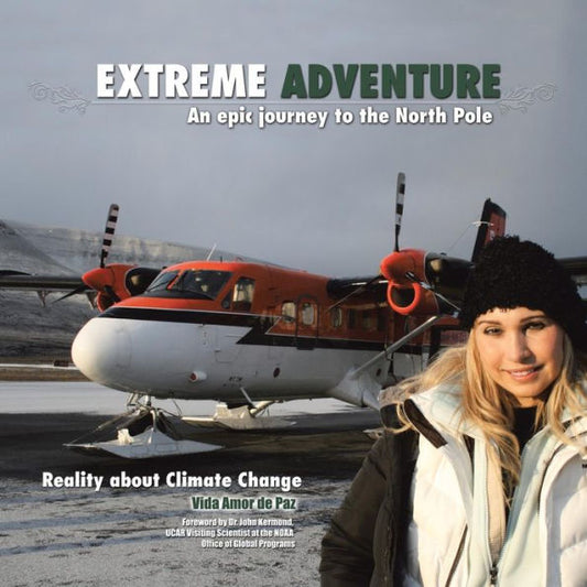 Extreme Adventure: An Epic Journey To The North Pole
