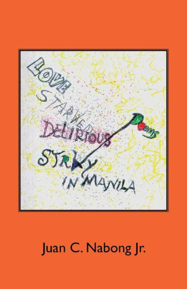 Love Starved Delirious Poems Stray In Manila