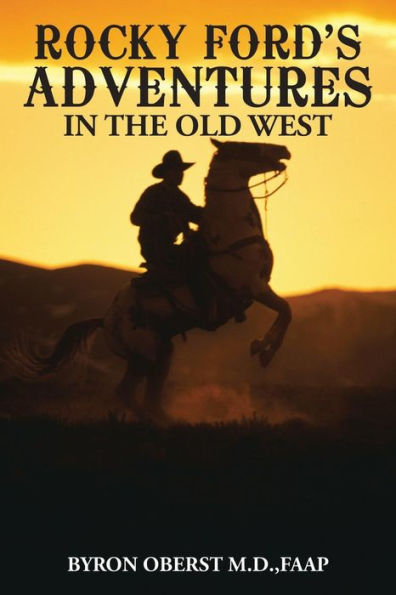 Rocky Ford's Adventures In The Old West