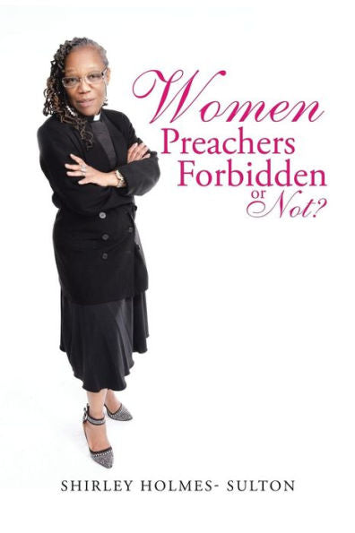 Women Preachers Forbidden Or Not?