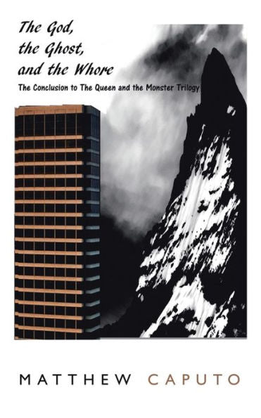 The God, The Ghost, And The Whore: The Conclusion To The Queen And The Monster Trilogy