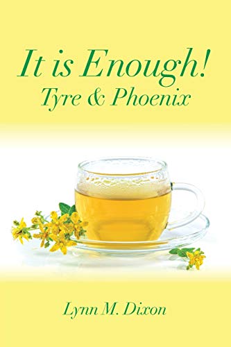 It Is Enough!: Tyre & Phoenix