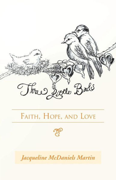 Three Little Birds: Faith, Hope, And Love