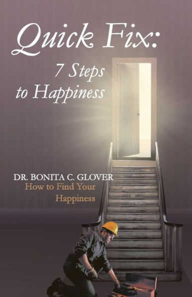 Quick Fix: Seven Steps To Happiness: How To Find Your Happiness