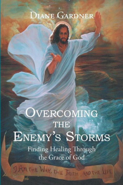 Overcoming The Enemy's Storms: Finding Healing Through The Grace Of God