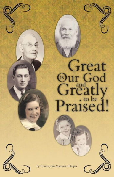 Great Is Our God: And Greatly To Be Praised!