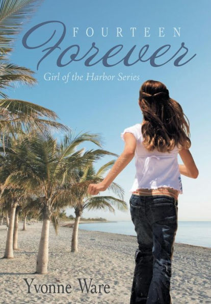 Fourteen Forever: Girl Of The Harbor Series