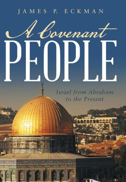 A Covenant People: Israel From Abraham To The Present