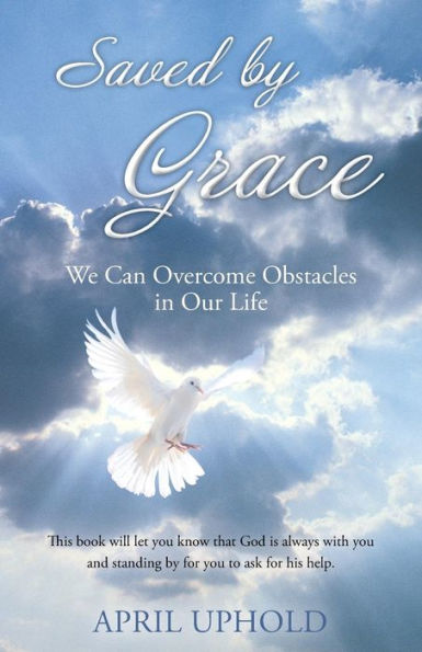 Saved By Grace: We Can Overcome Obstacles In Our Life