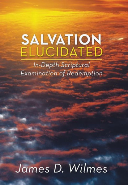 Salvation Elucidated: In-Depth Scriptural Examination Of Redemption