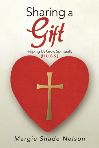 Sharing A Gift: Helping Us Grow Spiritually (H.U.G.S.)
