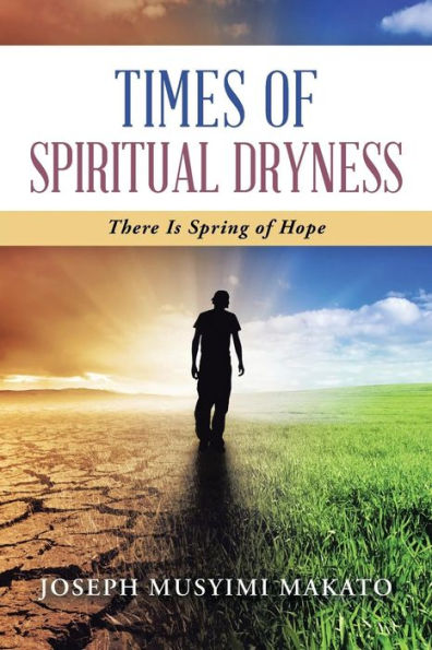 Times Of Spiritual Dryness: There Is Spring Of Hope