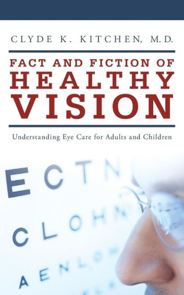 Fact And Fiction Of Healthy Vision: Understanding Eye Care For Adults And Children
