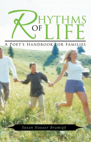 Rhythms Of Life: A Poet's Handbook For Families