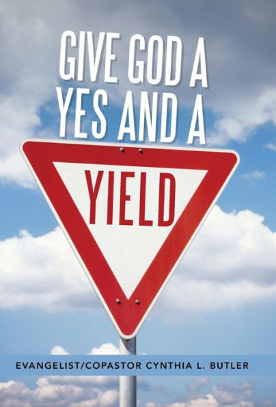 Give God A Yes And A Yield
