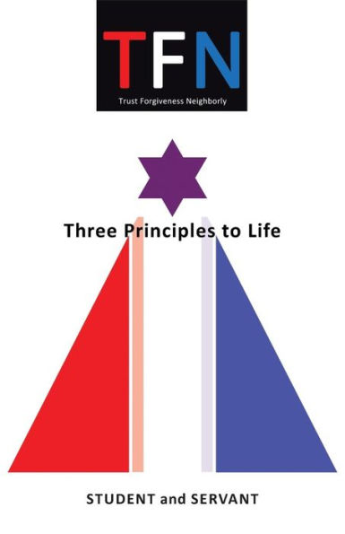 Tfn: Three Principles To Life