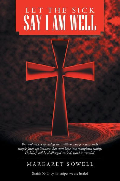 Let The Sick Say I Am Well