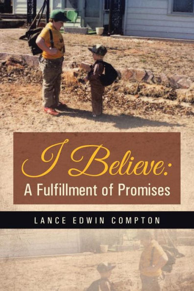 I Believe: A Fulfillment Of Promises