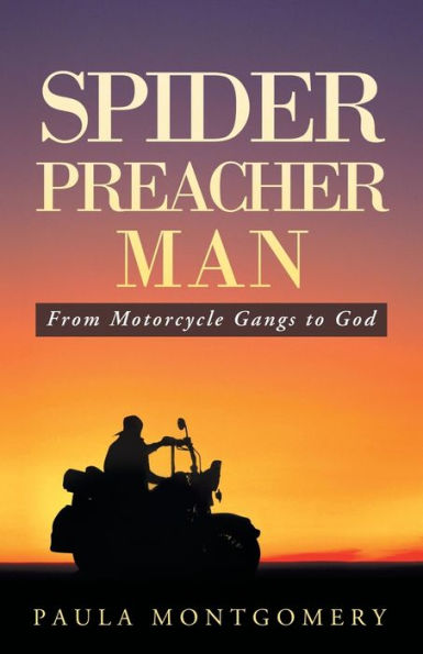Spider Preacher Man: From Motorcycle Gangs To God