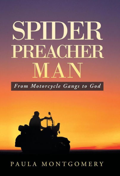 Spider Preacher Man: From Motorcycle Gangs To God