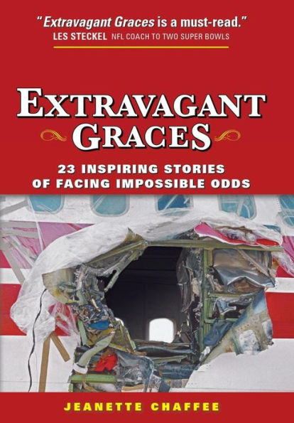 Extravagant Graces: 23 Inspiring Stories Of Facing Impossible Odds