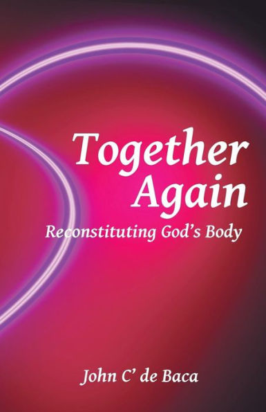 Together Again: Reconstituting God's Body