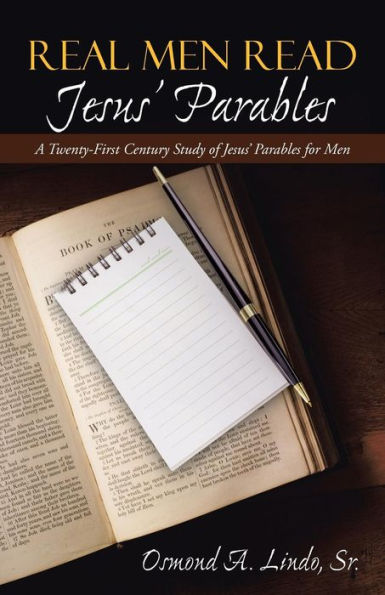 Real Men Read Jesus' Parables: A Twenty-First Century Study Of Jesus' Parables For Men